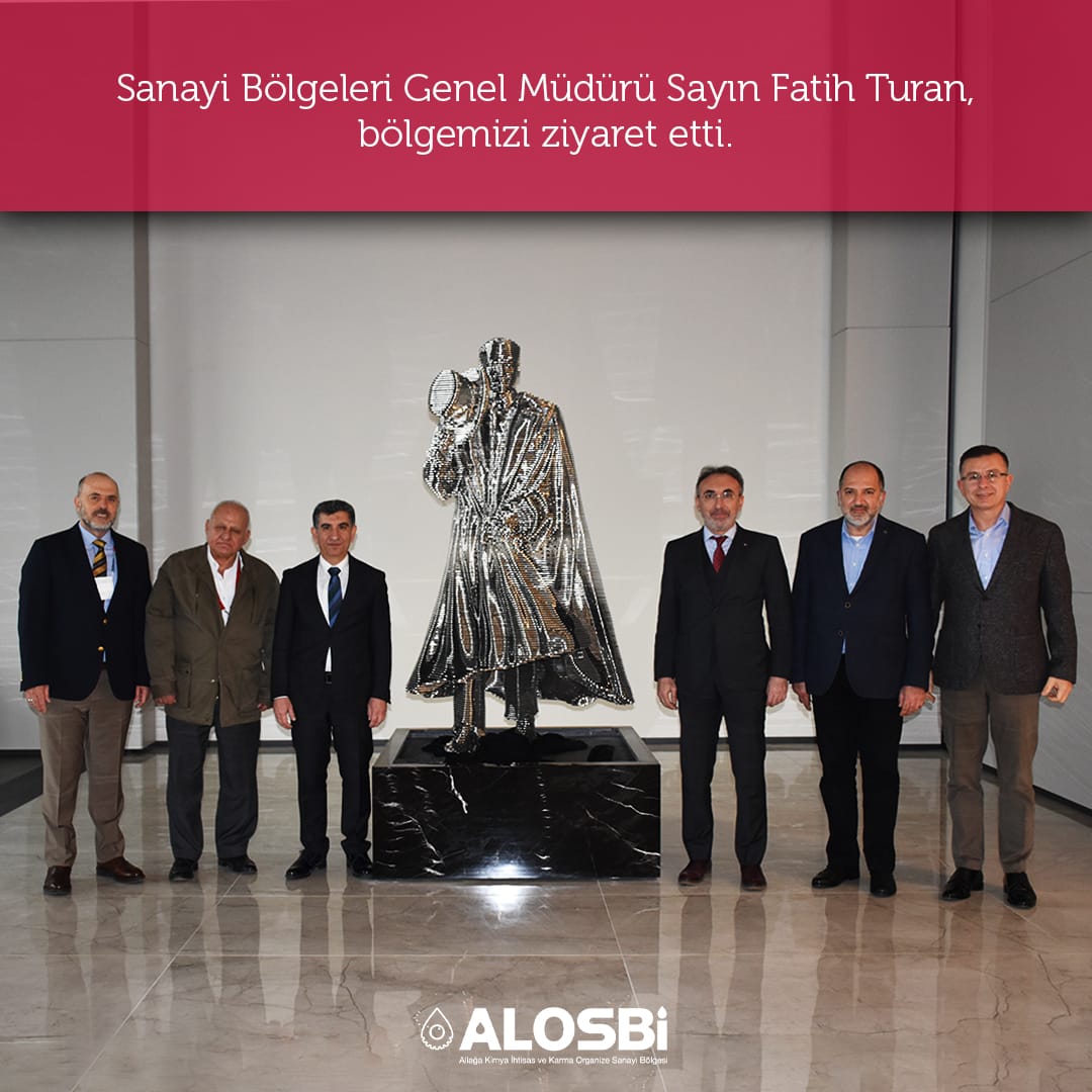 Sanayi Bölgeleri Genel Müdürü Sayın Fatih Turan ALOSBİ ziyareti